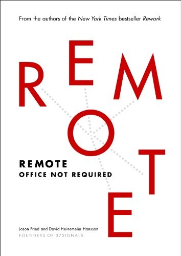 Remote: Office Not Required by Jason Fried and David Heinemeier Hansson