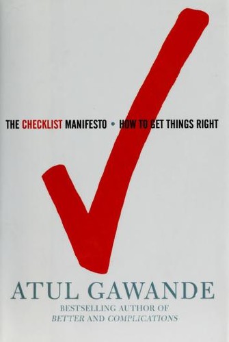 The Checklist Manifesto by Atul Gawande, how to get things right