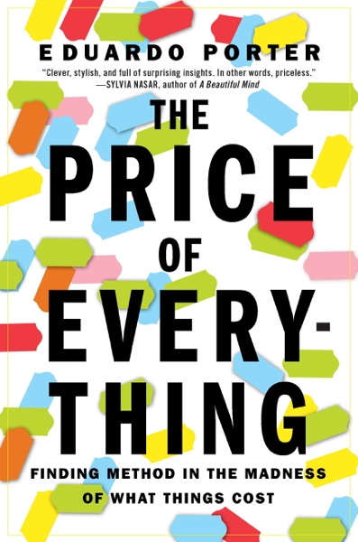 The Price of Everything by Eduardo Porter, finding method in the madness of what things cost